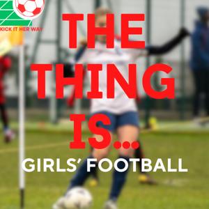 The Thing is.... Girls Football