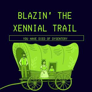 Blazin’ the Xennial Trail