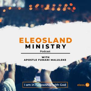 Eleosland Ministry with Apostle Fumani Maluleke
