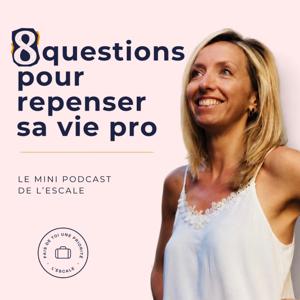 Les 8 questions de l'Escale pour repenser sa vie pro