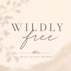 The Wildly Free Podcast