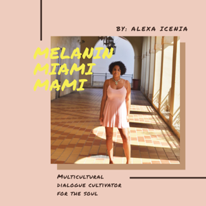 Melanin Miami Mami podcast