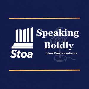 Speaking Boldly: Stoa Conversations