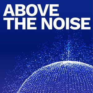 Above The Noise