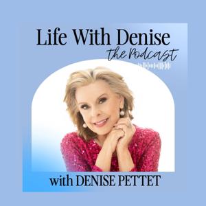 Life With Denise: The Podcast