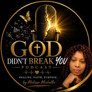 God Didn’t Break You