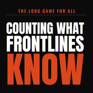 The Long Game for All: Counting What Frontlines Know