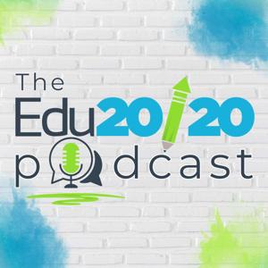 The Edu20/20 Podcast