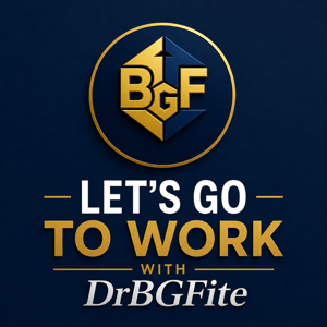 Let's Go To Work with DrBGFite