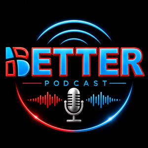BETTER Podcast