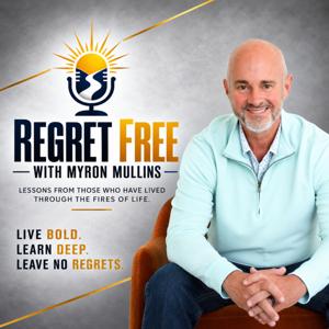 Regret Free with Myron Mullins