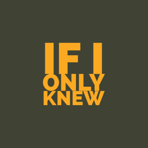If I Only Knew