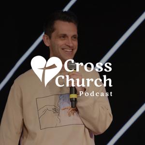 Cross Church Podcast