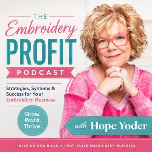 Embroidery Profit Podcast with Hope Yoder