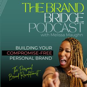 The Brand Bridge - Building Your Compromise-Free Personal Brand