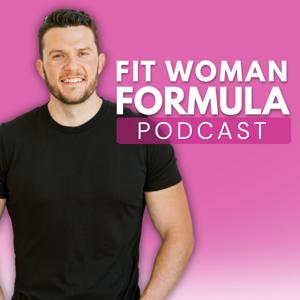 The Fit Woman Formula Podcast