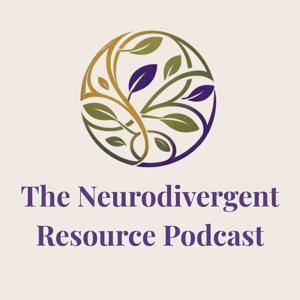 The Neurodivergent Resource Podcast