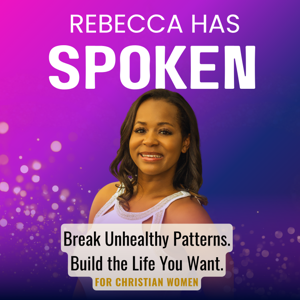 Rebecca Has Spoken | Christian Relationship Advice for Women | Boundaries & Personal Growth