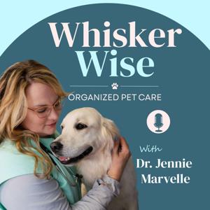 Whisker Wise Organized Pet Care with Dr. Jennie Marvelle