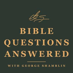 Bible Questions Answered with George Shamblin