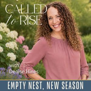 Called to Rise: Empty Nest, New Season