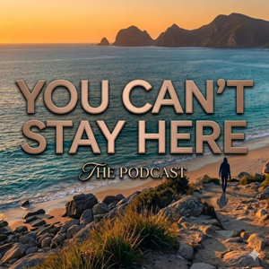 You Can't Stay Here Pod