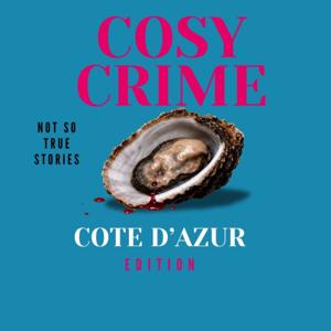 Cosy Crime - not so true stories