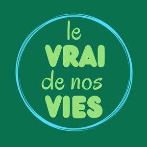 Le vrai de nos vies