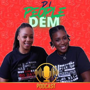 Di People Dem Podcast