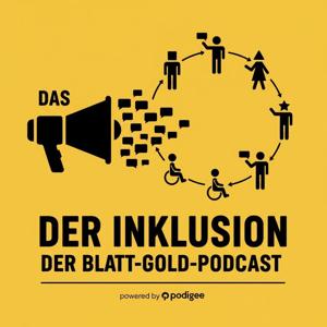 Das Megaphon der Inklusion - Der Blatt-Gold-Podcast.