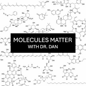 Molecules Matter With Dr. Dan