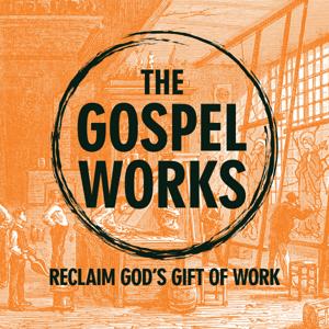The Gospel Works Podcast