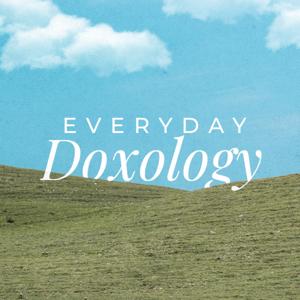 Everyday Doxology