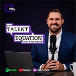 The Talent Equation Podcast with Nolan Hout