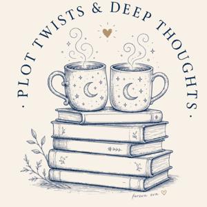 Plot Twists & Deep Thoughts