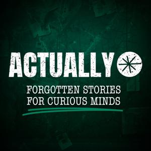 Actually... Forgotten Stories for Curious Minds