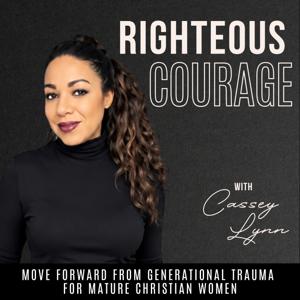 Righteous Courage | Trauma, Triggers, Abuse, Boundaries, Healing