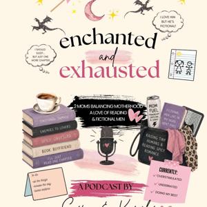 Enchanted and Exhausted