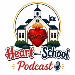Heart and School Podcast