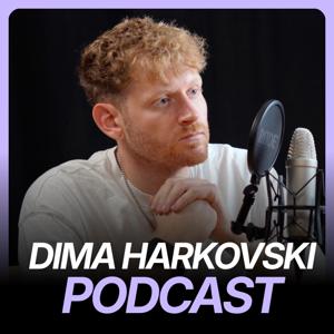 Dima Harkovski Podcast