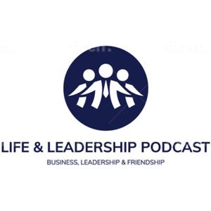 Life and Leadership Podcast with Jared Totsch and Zach Goebel