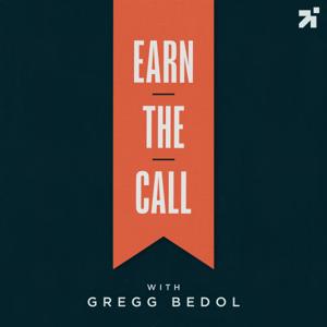 Earn the Call with Gregg Bedol