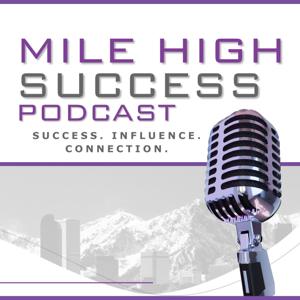 Mile High Success Podcast