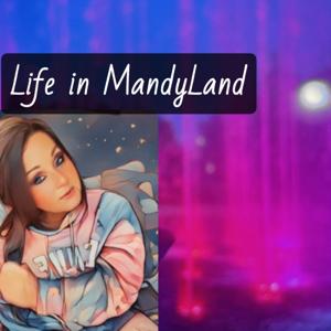 Life In Mandyland
