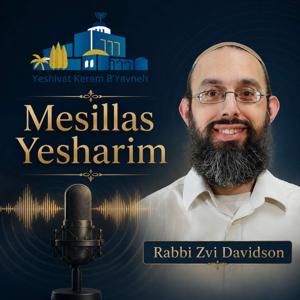 Mesillas Yesharim | Rabbi Zvi Davidson (Yeshivat Kerem B'Yavneh)