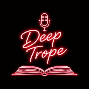 Deep Trope Fantasy & Romance Podcast