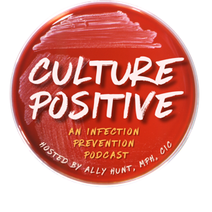 Culture Positive: An Infection Prevention Podcast