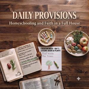 Daily Provisions:Homeschooling and Faith