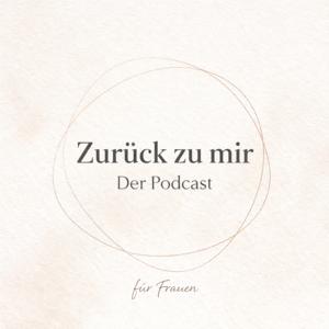 Zurück zu mir – Der Podcast