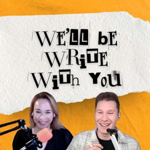We'll Be Write With You Podcast